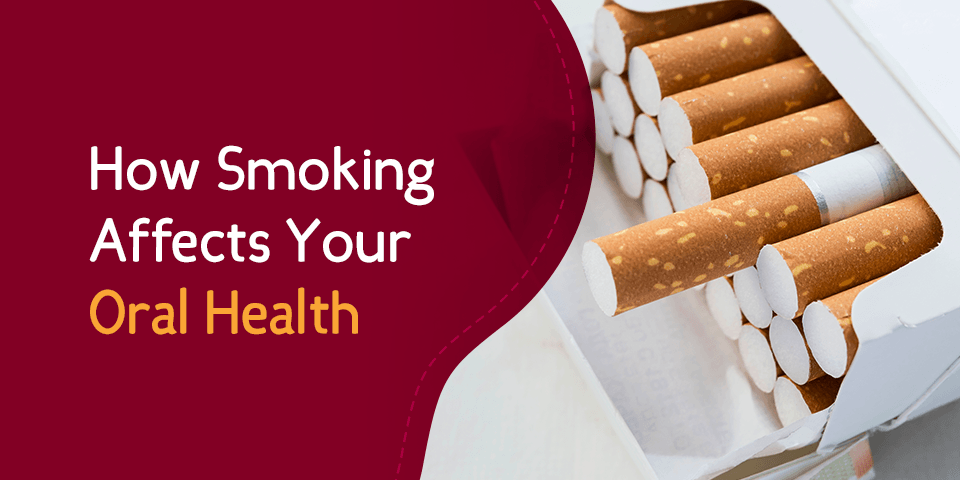 The Damaging Effects Of Smoking On Oral And Gum Health