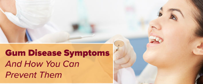 Gum Disease Symptoms & Prevention